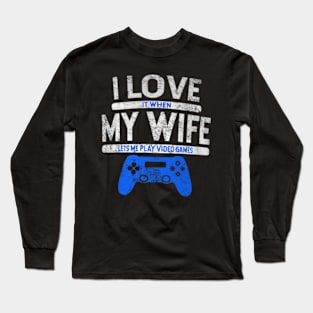 Mens I Love It When My Lets Me Play Video Games Long Sleeve T-Shirt